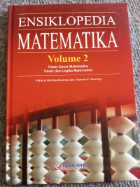 Ensiklopedia matematika volume 2 : dasar-dasar matematika = dasar dan logika matematika