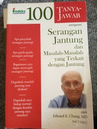 Image of 100 tanya-jawab mengenai : serangan jantung dan masalah-masalah yang terkait dengan jantung
