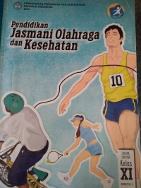 Pendidikan jasmani, olahraga dan kesehatan: kelas XI sm 1