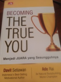 Becoming the true you: menjadi juara yang sesungguhnya