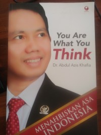 Image of You are what you think: menahbiskan asa indonesia