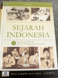 Sejarah Indonesia 7 = zaman kemerdekaan dan diplomasi mempertahankan kemerdekaan