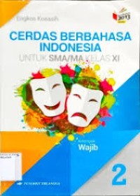 Image of Cerdas Berbahasa Indonesia untuk SMA/MA kelas XI