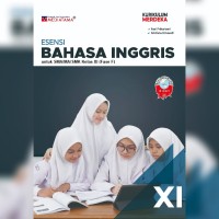 esensi bahasa inggris kelas XI : kurikulum merdeka