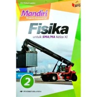 Mandiri fisika untuk SMA/MA kelas XI